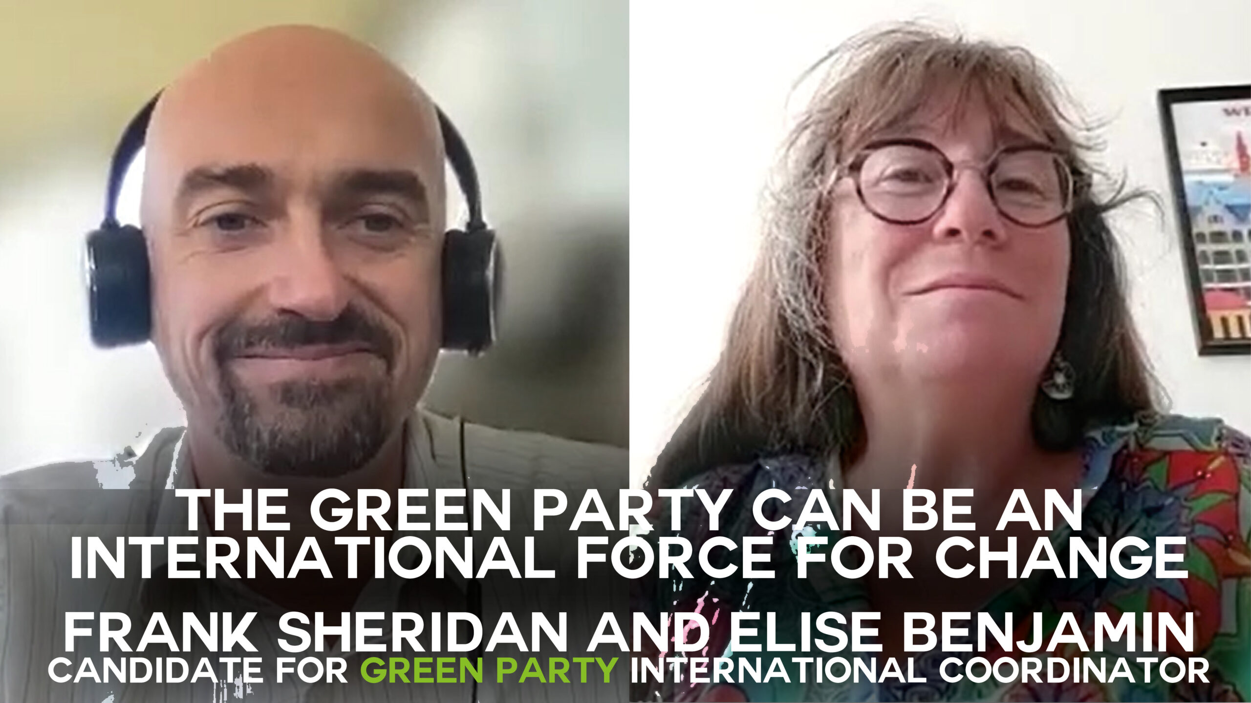 The Green Party can be an international force for change – Interview with Frank Sheridan & Elise Benjamin