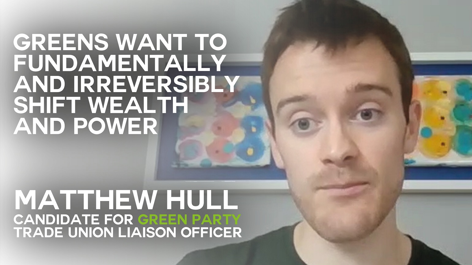A still from an interview with Matthew Hull with text overlaid reading "Greens want to fundamentally and irreversibly shift wealth and power"