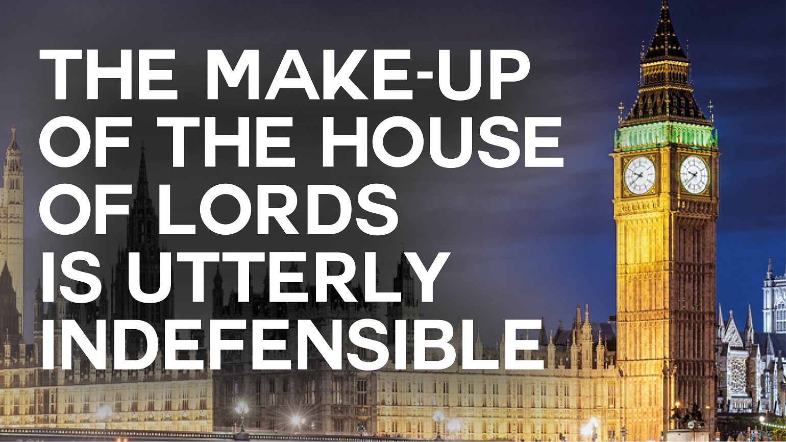 A photo of the Palace of Westminster with text overlaid reading "The make-up of the The House of Lords is utterly indefensible"