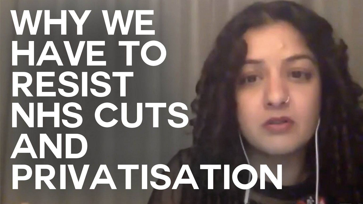 A still of an interview with Alia Butt with text reading "Why we have to resist NHS cuts and privatisation"