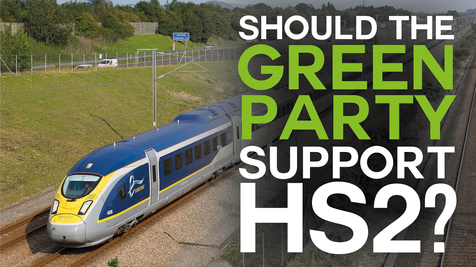 A photo of a HS1 train with text overlaid reading "Should the Green Party support HS2?"