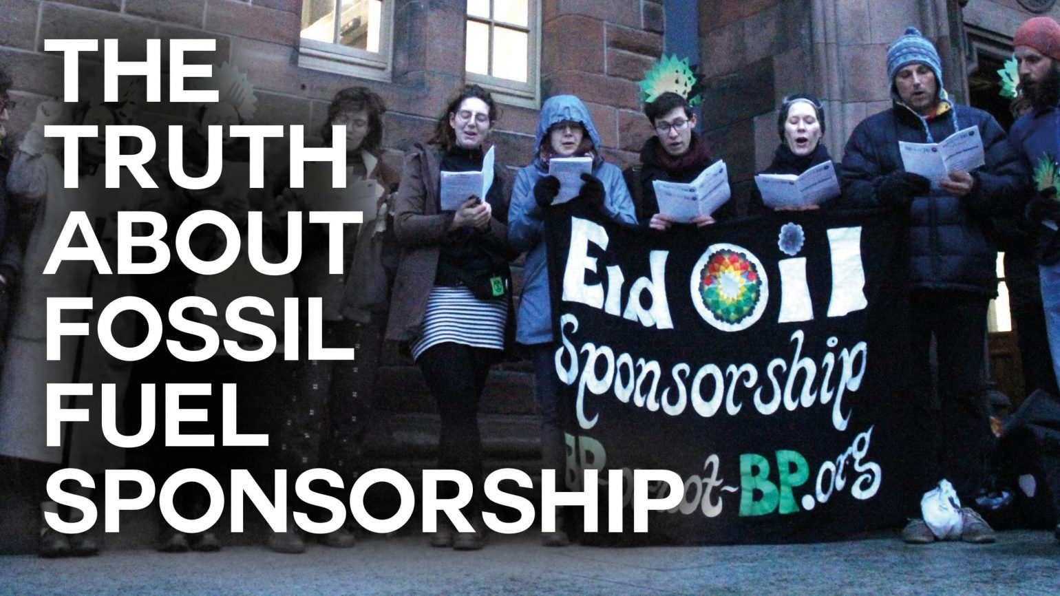 A photo of protesters holding a banner reading "end oil sponsorship". Text is overlaid on the image which reads "the truth about fossil fuel sponsorship"