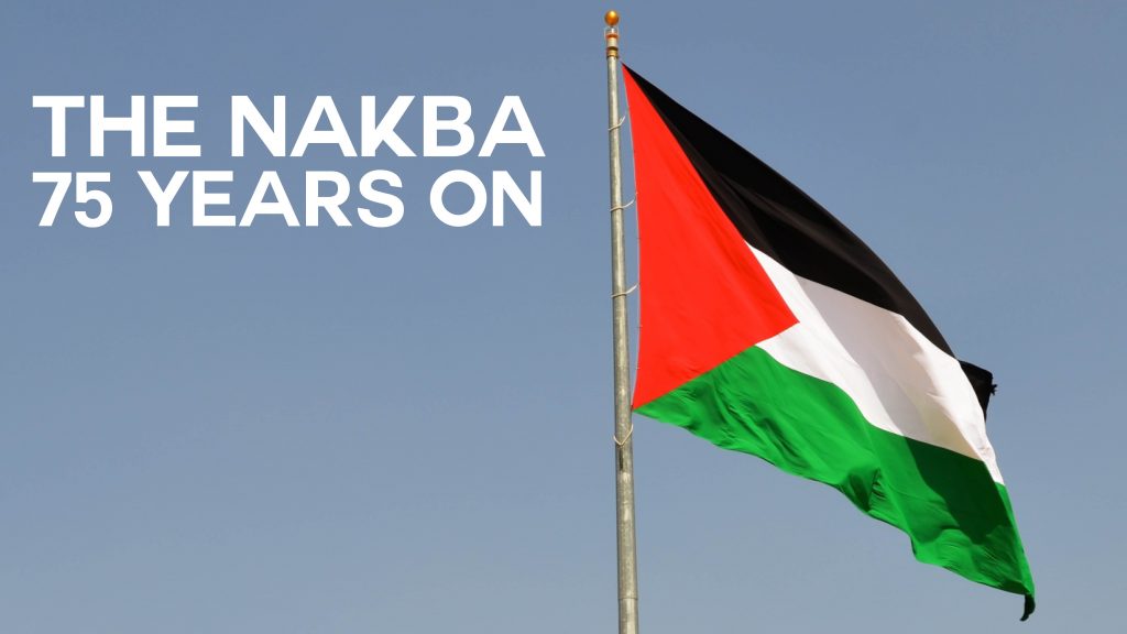 A photo of a Palestinian flag with text overlaid reading "The Nakba 75 years on"