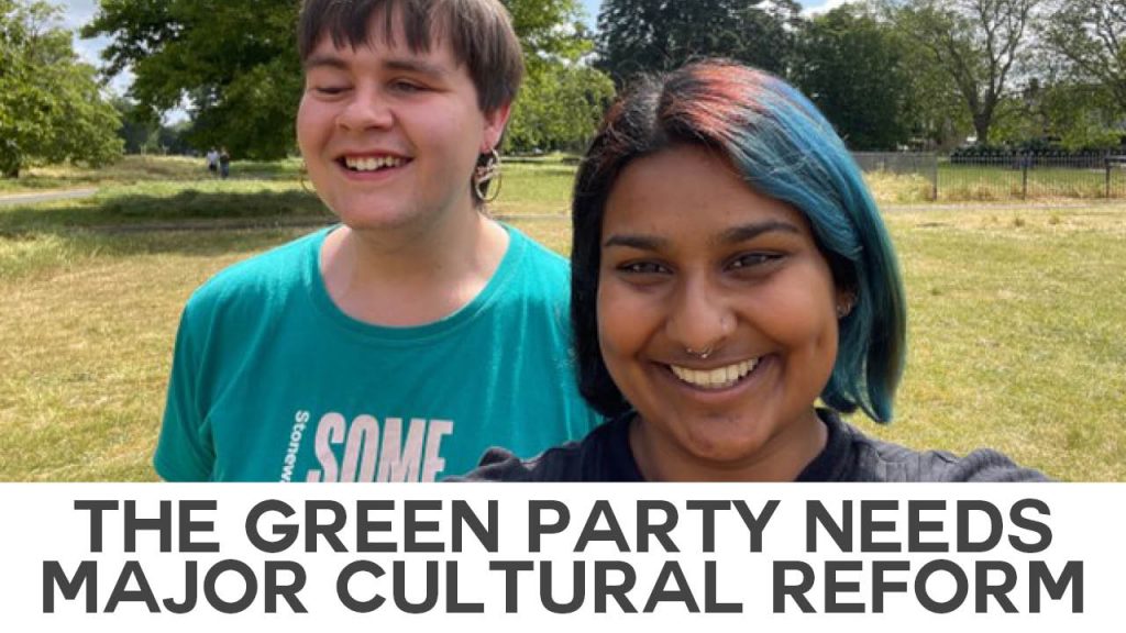 A photo of Kelsey Trevett and Ria Patel with text overlaid reading "The Green Party needs major cultural reform"
